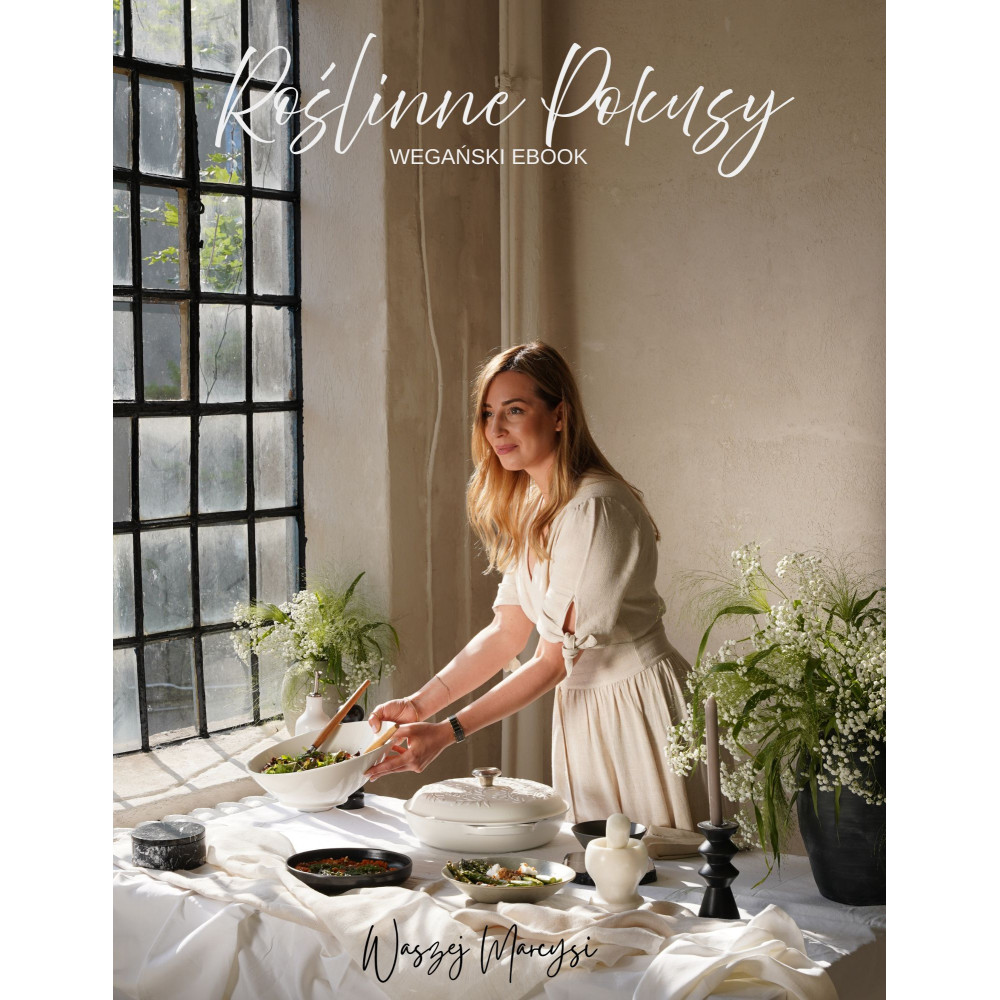 ROŚLINNE POKUSY WEGAŃSKI EBOOK 100 PRZEPISÓW ROŚLINNE POKUSY WEGAŃSKI EBOOK 100 PRZEPISÓW